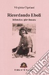 Ricordando Eboli. Infanzia e giovinezza libro