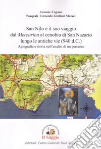San Nilo e il suo viaggio dal «Mercurion» al cenobio di San Nazario lungo le antiche vie (940 d.C.). Agiografia e storia nell'analisi di un percorso