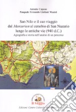 San Nilo e il suo viaggio dal «Mercurion» al cenobio di San Nazario lungo le antiche vie (940 d.C.). Agiografia e storia nell'analisi di un percorso libro