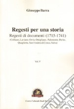 Regesti per una storia. Vol. 5: Regesti di documenti (1715-1741) libro