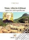 Mons. Alberto Gibboni. Sacerdote e dotto professore libro