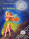 La ballata vita libro