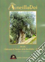 AncillaDei. 1ª edizione di poesia e arte AncillaDei - ACIPeA libro