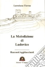 La maledizione di Ludovico. Racconti Agghiaccianti