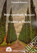 Dolci e profondi pensieri, tradotti in parole libro