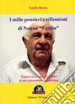 I mille pensieri e riflessioni di Nonno «Egidio». Esperienze e osservazioni di un settantenne contadino libro