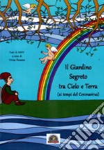 Il giardino segreto tra cielo e terra (ai tempi del Coronavirus)