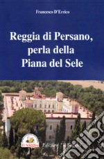 Reggia di Persano, perla della Piana del Sele libro