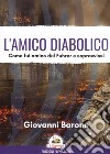 L'amico diabolico. Come fui amico del Fuhrer e sopravvissi libro