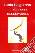 Il silenzio delle parole libro