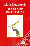 Il silenzio delle parole libro