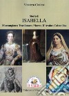 Storie di Isabella. Marcangione; Trastàmara; Morra; D'Avalos; Cabanillas libro