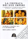 La Cronaca dei due Imperi. Il Chronicon di Marcellino Comes (A.D. 379 - 534 & Auctarium). Testo latino a fronte libro di Palo A. (cur.)