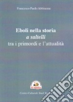 Eboli nella storia a saltelli tra i primordi e l'attualità