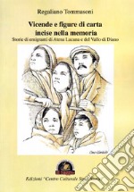 Vicende e figure di carta incise nella memoria. Storie di emigranti di Atena Lucana e del Vallo di Diano libro