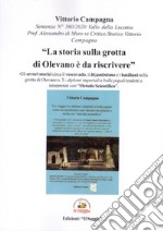 «La storia sulla grotta di Olevano è da riscrivere». Gli errori storici circa il vescovado, il bizantinismo e i basiliani nella grotta di Olevano sul Tusciano libro