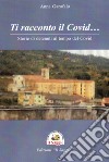 Ti racconto il Covid... Storie di detenuti al tempo del Covid libro di Garofalo Anna