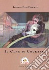 Il Clan di Cocktail libro di Fiorentino Francesco Paolo