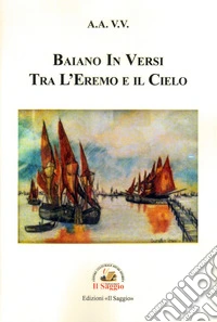 Baiano in versi tra l'eremo e il cielo libro