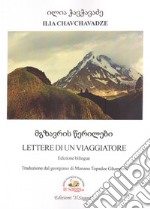 Lettere di un viaggiatore. Ediz. italiana e georgiana libro