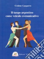 Il tango argentino come veicolo comunicativo libro