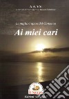 Le migliori opere del Concorso «Ai miei cari...» libro