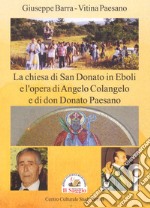 La chiesa di San Donato in Eboli e l'opera di Angelo Colangelo e di don Donato Paesano