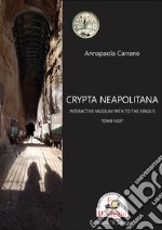 Crypta Neapolitana: interactive museum path to the Virgil's tomb visit libro