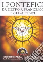 I pontefici da Pietro a Francesco e gli antipapi libro