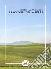 I racconti della Terra libro