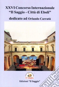 26º concorso internazionale «Il Saggio. Città di Eboli» libro