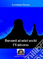 Davanti ai miei occhi l'universo