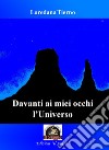 Davanti ai miei occhi l'universo libro