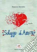 Schegge d'amore libro