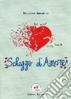 Schegge d'amore libro di Iaccarino Francesco