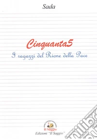Cinquanta5. I ragazzi del Rione della Pace libro