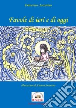 Favole di ieri e di oggi libro