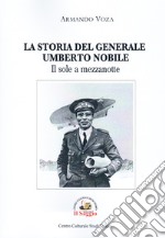 La storia del Generale Umberto Nobile libro