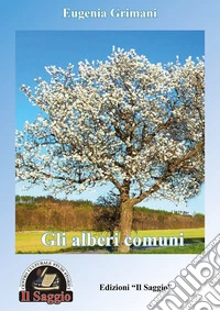 Gli alberi comuni, gli alberi particolari libro