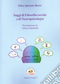Saggi di filosofia sociale e di neuropsicologia libro
