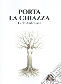 Porta la Chiazza libro