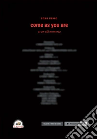Come as you are. As an old memoria libro