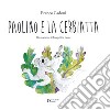 Paolino e la cerbiatta. Ediz. a colori libro di Cadoni Franco