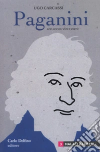 Paganini. Afflizioni, vizi e virtù