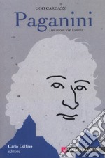 Paganini. Afflizioni, vizi e virtù libro