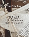 Maria Lai. Il filo dell'esistere-The thread of existence. Ediz. a colori libro di Ciusa Maria Elvira