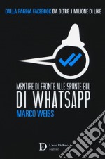 Mentire di fronte alle spunte blu di Whatsapp libro