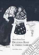 Deledda-Biasi. Il visibile narrare libro