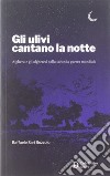 Gli ulivi cantano la notte libro di Sari Bozzolo Raffaele