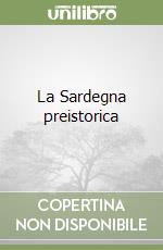 La Sardegna preistorica libro